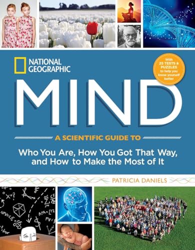 Beispielbild fr National Geographic Mind : A Scientific Guide to Who You Are, How You Got That Way, and How to Make the Most of It zum Verkauf von Better World Books