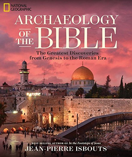 Beispielbild fr Archaeology of the Bible: The Greatest Discoveries From Genesis to the Roman Era zum Verkauf von BooksRun