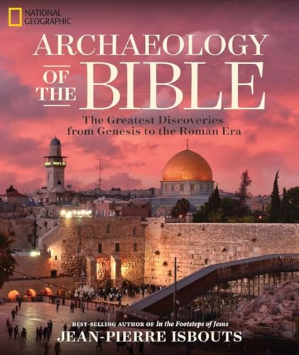 Stock image for Archaeology of the Bible: The Greatest Discoveries From Genesis to the Roman Era for sale by HPB-Red
