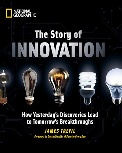 Beispielbild fr The Story of Innovation : How Yesterday's Discoveries Lead to Tomorrow's Breakthroughs zum Verkauf von Better World Books
