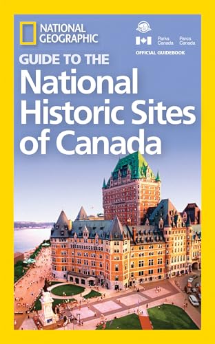 Imagen de archivo de National Geographic Guide to the National Historic Sites of Canada a la venta por Better World Books: West