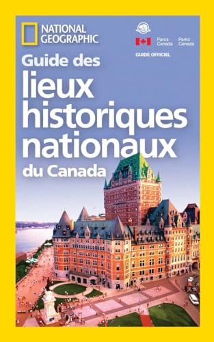 Imagen de archivo de National Geographic Guide des Lieux historiques nationaux du Canada a la venta por Books From California