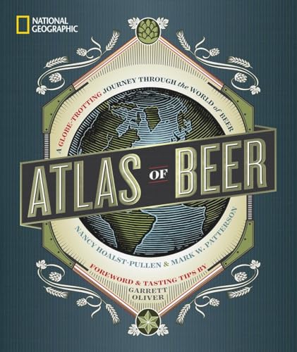 Stock image for National Geographic Atlas of Beer: A Globe-Trotting Journey Through the World of Beer for sale by HPB Inc.