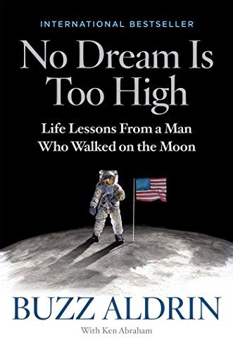 Imagen de archivo de No Dream Is Too High: Life Lessons From a Man Who Walked on the Moon a la venta por SecondSale