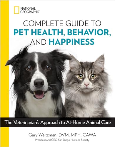 Beispielbild fr National Geographic Complete Guide to Pet Health, Behavior, and Happiness: The Veterinarian's Approach to At-Home Animal Care zum Verkauf von Bookoutlet1