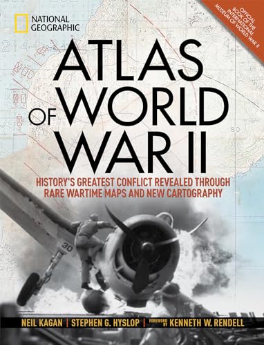 Stock image for Atlas of World War II: History's Greatest Conflict Revealed Through Rare Wartime Maps and New Cartography for sale by Bellwetherbooks