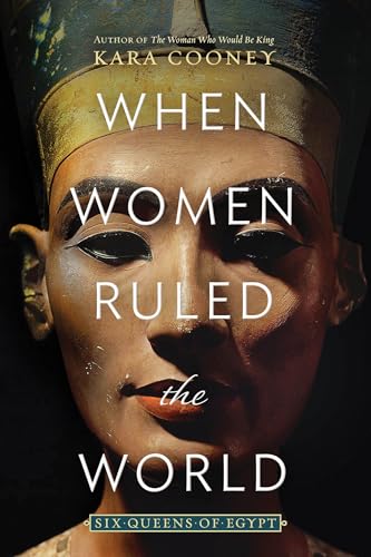 Stock image for When Women Ruled the World: Six Queens of Egypt for sale by BooksRun