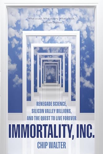 Stock image for Immortality, Inc.: Renegade Science, Silicon Valley Billions, and the Quest to Live Forever for sale by ZBK Books