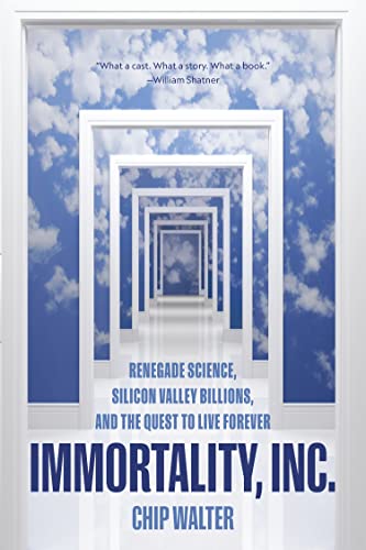 9781426219801: Immortality, Inc.: Renegade Science, Silicon Valley Billions, and the Quest to Live Forever