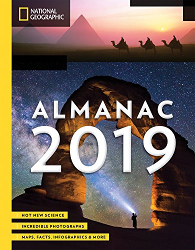 Imagen de archivo de National Geographic Almanac 2019: Hot New Science - Incredible Photographs - Maps, Facts, Infographics & More a la venta por Gulf Coast Books