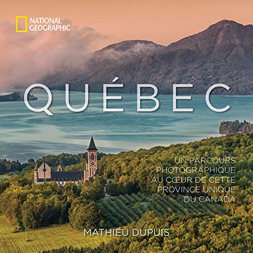 9781426219924: Qubec: Un parcours photographique au coeur de cette province unique du Canada