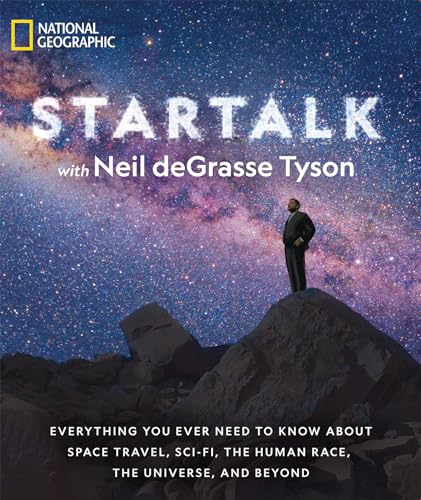 Imagen de archivo de StarTalk: Everything You Ever Need to Know About Space Travel, Sci-Fi, the Human Race, the Universe, and Beyond a la venta por HPB-Diamond