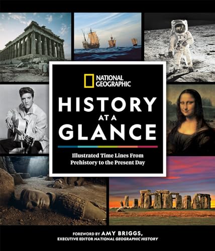 Imagen de archivo de National Geographic History at a Glance: Illustrated Time Lines From Prehistory to the Present Day a la venta por Ergodebooks