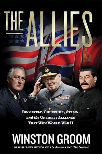 Stock image for The Allies: Roosevelt, Churchill, Stalin, and the Unlikely Alliance That Won World War II for sale by Your Online Bookstore