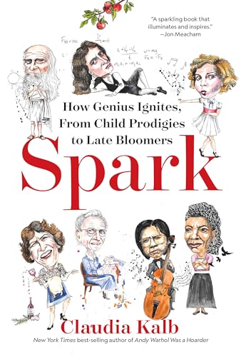 Stock image for Spark: How Genius Ignites, From Child Prodigies to Late Bloomers for sale by Once Upon A Time Books