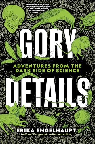 9781426220975: Gory Details: Adventures From the Dark Side of Science