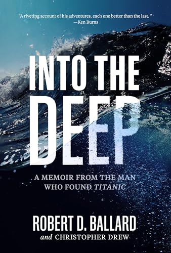 9781426220999: Into the Deep: A Memoir From the Man Who Found Titanic