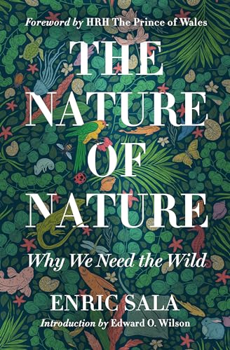 Stock image for The Nature of Nature: Why We Need the Wild for sale by Goodwill Books