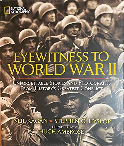 Beispielbild fr Eyewitness to WWII : Unforgettable Stories and Photographs from History's Greatest Conflict zum Verkauf von Better World Books