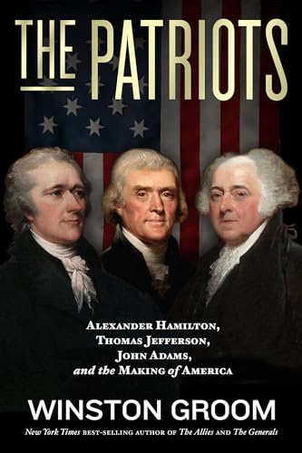 9781426221491: The Patriots: Alexander Hamilton, Thomas Jefferson, John Adams, and the Making of America