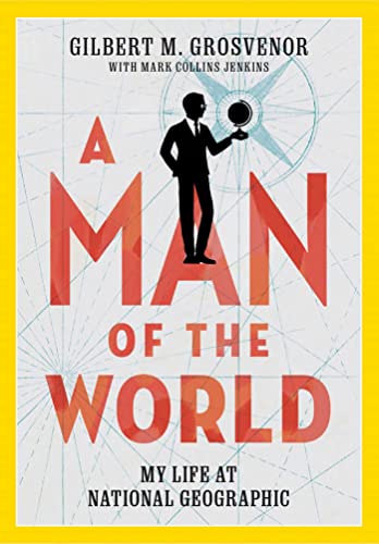 9781426221538: A Man of the World: My Life at National Geographic