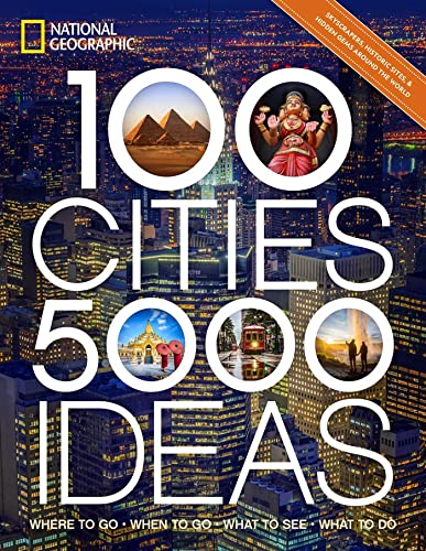 Stock image for 100 Cities, 5,000 Ideas : Where to Go, When to Go, What to See, What to Do for sale by Better World Books