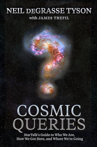 Stock image for Cosmic Queries: StarTalk's Guide to Who We Are, How We Got Here, and Where We're Going for sale by SecondSale