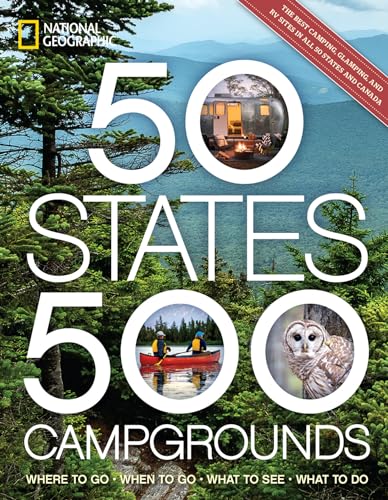 Stock image for 50 States, 500 Campgrounds: Where to Go, When to Go, What to See, What to Do (5,000 Ideas) for sale by Goodwill