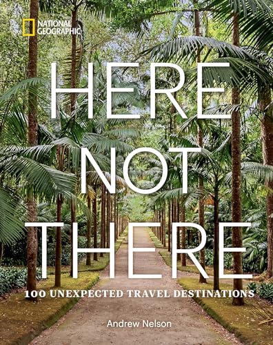Beispielbild fr Here Not There: 100 Unexpected Travel Destinations zum Verkauf von BooksRun