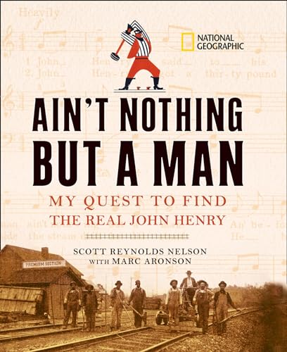 Beispielbild fr Ain't Nothing but a Man: My Quest to Find the Real John Henry zum Verkauf von Books From California