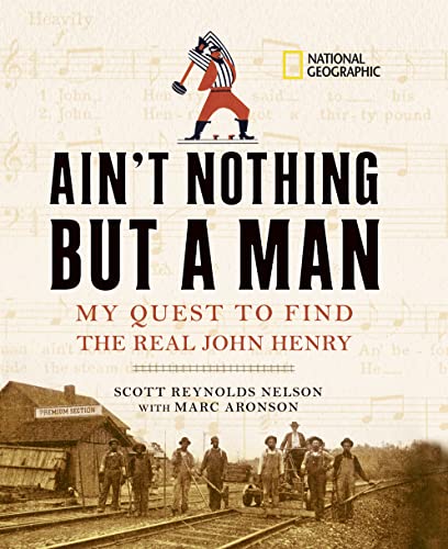 Stock image for Ain't Nothing but a Man : My Quest to Find the Real John Henry for sale by Better World Books: West