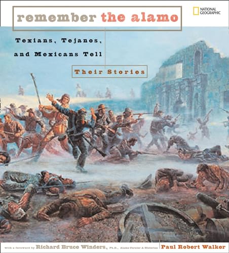 Stock image for Remember the Alamo: Texians, Tejanos, and Mexicans Tell Their Stories for sale by ThriftBooks-Atlanta