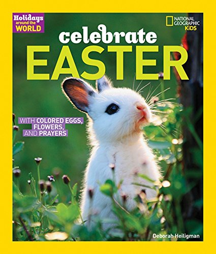 9781426300202: Celebrate Easter (Holidays Around the World): with Colored Eggs, Flowers, and Prayer