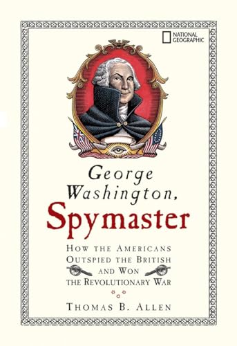 Stock image for George Washington, Spymaster: How the Americans Outspied the British and Won the Revolutionary War for sale by BooksRun