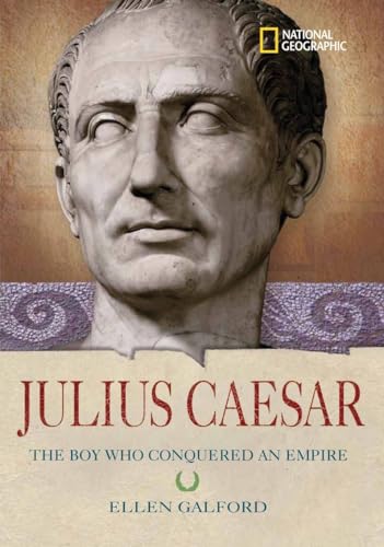 Stock image for World History Biographies: Julius Caesar: The Boy Who Conquered an Empire (National Geographic World History Biographies) for sale by BooksRun