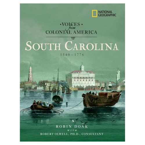 Beispielbild fr Voices from Colonial America: South Carolina 1540-1776 (National Geographic Voices from ColonialAmerica) zum Verkauf von Ergodebooks