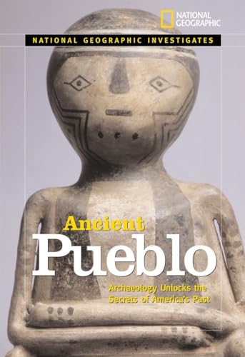 Beispielbild fr National Geographic Investigates Ancient Pueblo : Archaeology Unlocks the Secrets of America's Past zum Verkauf von Better World Books: West