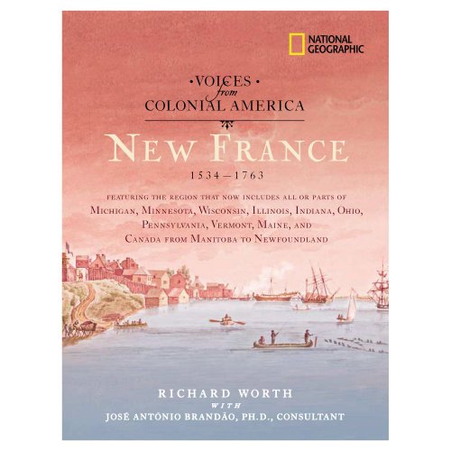Beispielbild fr Voices from Colonial America: New France 1534-1763 (National Geographic Voices from ColonialAmerica) zum Verkauf von BooksRun