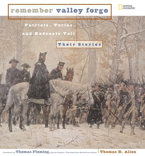 Imagen de archivo de Remember Valley Forge : Patriots, Tories, and Redcoats Tell Their Stories a la venta por Better World Books