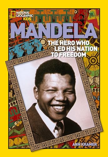 Imagen de archivo de Mandela: The Rebel Who Led His Nation to Freedom (National Geographic World History Biographies) a la venta por SecondSale