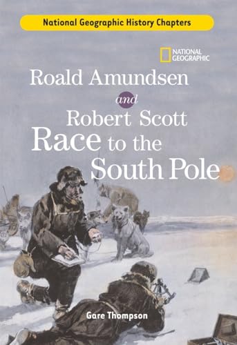 Beispielbild fr History Chapters: Roald Amundsen and Robert Scott Race to the South Pole zum Verkauf von Better World Books