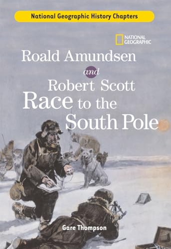 Stock image for History Chapters: Roald Amundsen and Robert Scott Race to the South Pole for sale by Better World Books