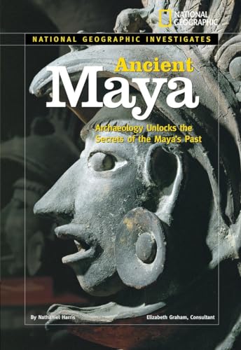 9781426302282: National Geographic Investigates: Ancient Maya: Archaeology Unlocks the Secrets of the Maya's Past