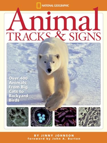 Animal Tracks and Signs: Track Over 400 Animals From Big Cats to Backyard Birds (9781426302541) by Johnson, Jinny