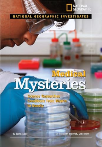 Imagen de archivo de National Geographic Investigates: Medical Mysteries: Science Researches Conditions From Bizarre to Deadly a la venta por Wonder Book