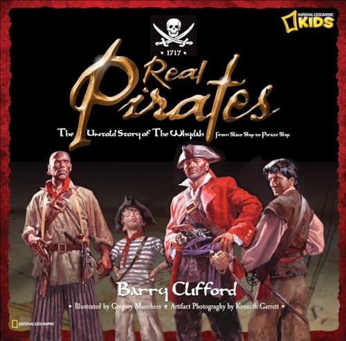 9781426302794: Real Pirates: The Untold Story of the Whydah from Slave Ship to Pirate Ship