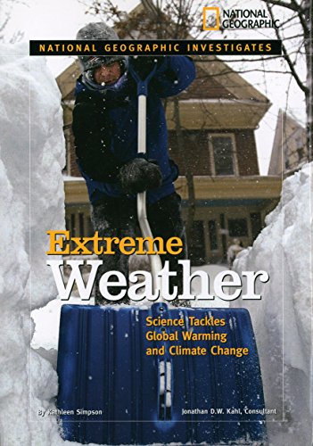 Stock image for National Geographic Investigates: Extreme Weather : Science Tackles Global Warming and Climate Change for sale by Better World Books