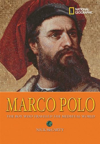 Imagen de archivo de World History Biographies: Marco Polo: The Boy Who Traveled the Medieval World (National Geographic World History Biographies) a la venta por SecondSale