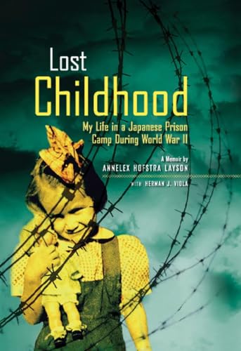 Beispielbild fr Lost Childhood: My Life in a Japanese Prison Camp During World War II (National Geographic-memoirs) zum Verkauf von Wonder Book
