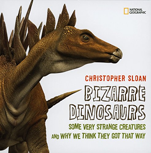 Beispielbild für Bizarre Dinosaurs: Some Very Strange Creatures and Why We Think They Got That Way zum Verkauf von Books Unplugged